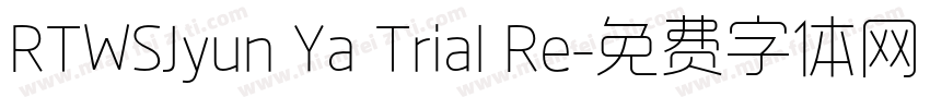 RTWSJyun Ya Trial Re字体转换